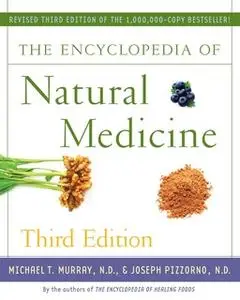 «The Encyclopedia of Natural Medicine Third Edition» by Michael T. Murray,Joseph Pizzorno
