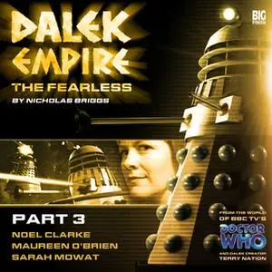 «Dalek Empire - The Fearless Part 3» by Nicholas Briggs