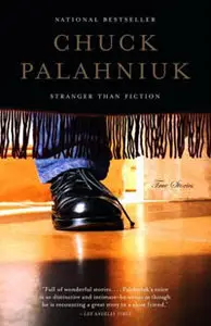 "Stranger than Fiction" by Chuck Palahniuk