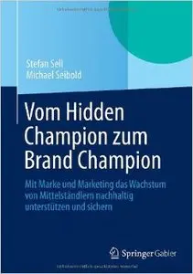 Vom Hidden Champion zum Brand Champion: Mit Marke und Marketing das Wachstum von Mittelständlern nachhaltig unterstützen
