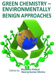 "Green Chemistry: Environmentally Benign Approaches " ed. by Mazaahir Kidwai and Neeraj Kumar Mishra