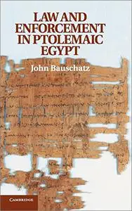 Law and Enforcement in Ptolemaic Egypt