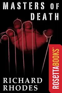 Masters of Death: The SS-Einsatzgruppen and the Invention of the Holocaust