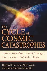 The Cycle of Cosmic Catastrophes: Flood, Fire and Famine in the History of Civilization