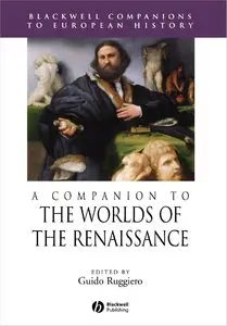 A Companion to the Worlds of the Renaissance by Guido Ruggiero
