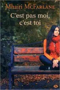 Mhairi McFarlane – C’est pas moi c’est toi