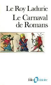 Emmanuel Le Roy Ladurie, "Le Carnaval de Romans: De la Chandeleur au mercredi des Cendres (1579-1580)"