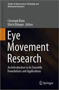 Eye Movement Research: An Introduction to its Scientific Foundations and Applications