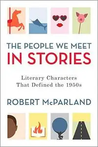 The People We Meet in Stories: Literary Characters That Defined the 1950s