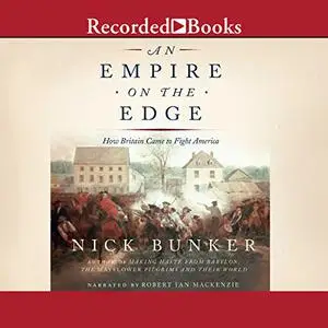 An Empire on the Edge: How Britain Came to Fight America [Audiobook]