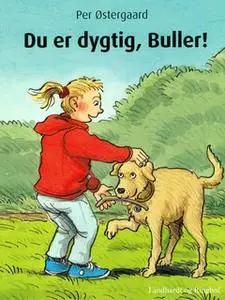 «Du er dygtig, Buller!» by Per Østergaard