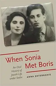 When Sonia Met Boris: An Oral History of Jewish Life under Stalin (Repost)