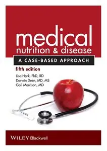 Medical Nutrition and Disease: A Case-Based Approach, 5 edition