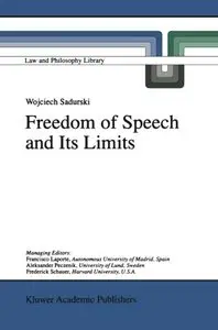 Freedom of Speech and Its Limits (Law and Philosophy Library) by Wojciech Sadurski