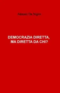 DEMOCRAZIA DIRETTA, MA DIRETTA DA CHI?