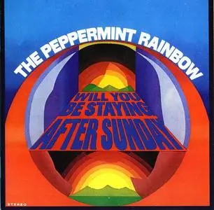 The Peppermint Rainbow - Will You Be Staying After Sunday (Reissue) (1969/2008)