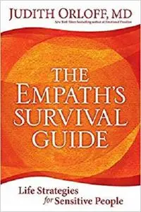 The Empath's Survival Guide: Life Strategies for Sensitive People