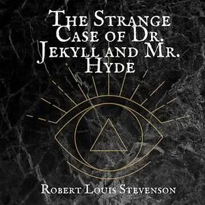 «The Strange Case of Dr Jekyll and Mr Hyde» by Robert Louis Stevenson