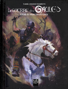 La Guerre des Gaules - Tome 2 - Vercingétorix