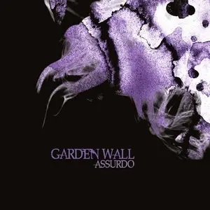Garden Wall - Assurdo (2011) 