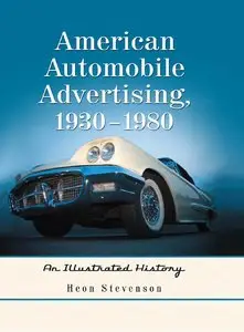 American Automobile Advertising 1930-1980 An Illustrated History