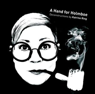 Katrine Ring - A Hand for Holmboe: Deconstructions by Katrine Ring (2012)