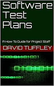 Software Test Plans: A How To Guide for Project Staff