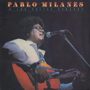 Pablo Milanés ‎- ...A Los Poetas Cubanos (1983) SP 1st Pressing - LP/FLAC In 24bit/96kHz