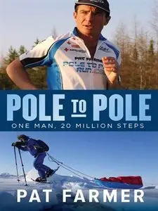Pole to Pole: One Man, 20 Million Steps (Repost)