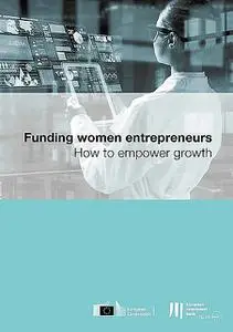 «Funding women entrepreneurs» by Alessandro De Concini, Shiva Dustdar, Surya Fackelmann