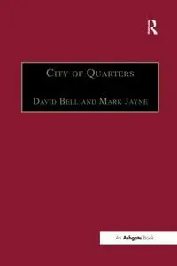 City of Quarters: Urban Villages in the Contemporary City