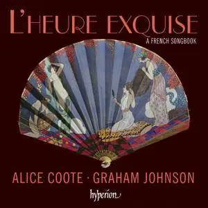Alice Coote, Graham Johnson - L'heure exquise: A French Songbook (2015) [Official Digital Download 24/96]