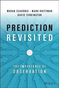 Prediction Revisited: The Importance of Observation
