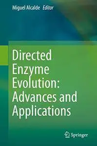 Directed Enzyme Evolution: Advances and Applications 1st ed. 2017 Edition (Repost)