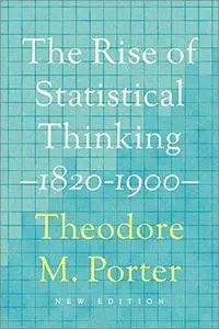 The Rise of Statistical Thinking, 1820–1900