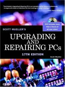 Upgrading and Repairing PCs (17th Edition) by Scott Mueller