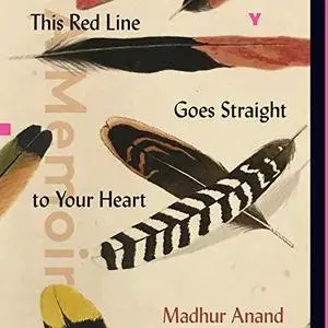 This Red Line Goes Straight to Your Heart: A Memoir in Halves [Audiobook]