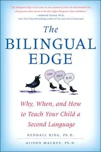 The Bilingual Edge: Why, When, and How to Teach Your Child a Second Language (repost)