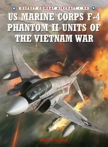 US Marine Corps F-4 Phantom II Units of the Vietnam War (Osprey Combat Aircraft 94)