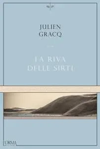 Julien Gracq - La riva delle sirti