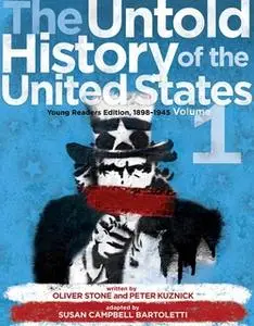 «The Untold History of the United States, Volume 1: Young Readers Edition, 1898-1945» by Oliver Stone,Peter Kuznick