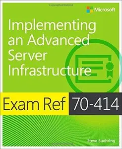 Exam Ref 70-414: Implementing an Advanced Enterprise Server Infrastructure (Repost)