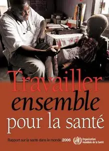 Rapport sur la santé dans le monde 2006
