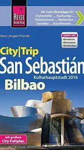 Reise Know-How CityTrip San Sebastián und Bilbao: Reiseführer mit Faltplan und kostenloser Web-App