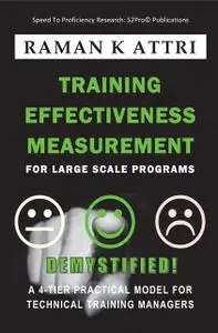 «Training Effectiveness Measurement for Large Scale Programs – Demystified» by Raman K. Attri