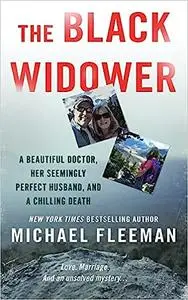 The Black Widower: A Beautiful Doctor, Her Seemingly Perfect Husband and a Chilling Death