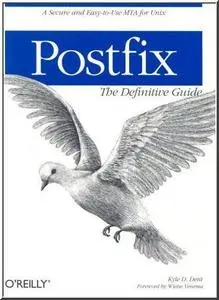 Postfix: The Definitive Guide by  Kyle D Dent, Wietse Venema