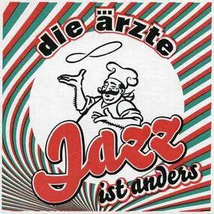 Die Ärzte - Jazz Ist Anders (2007) (Repost)