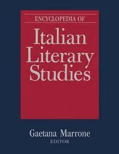 Encyclopedia of Italian Literary Studies (Repost)