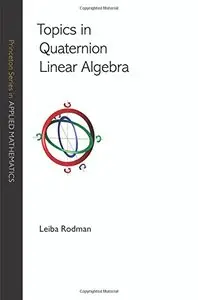 Topics in Quaternion Linear Algebra